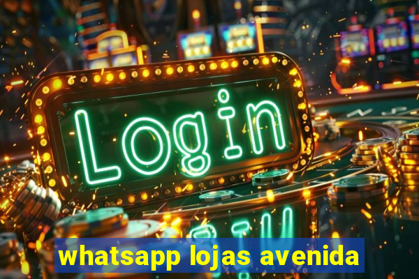 whatsapp lojas avenida